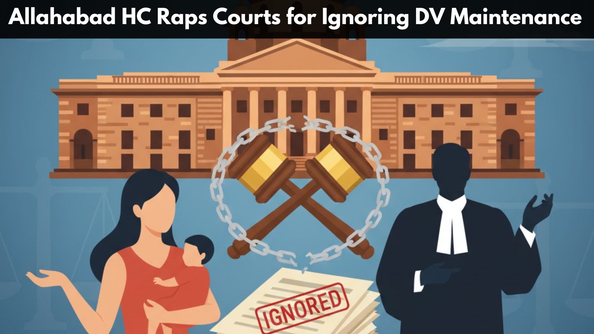 Allahabad HC Raps Courts for Ignoring DV Maintenance