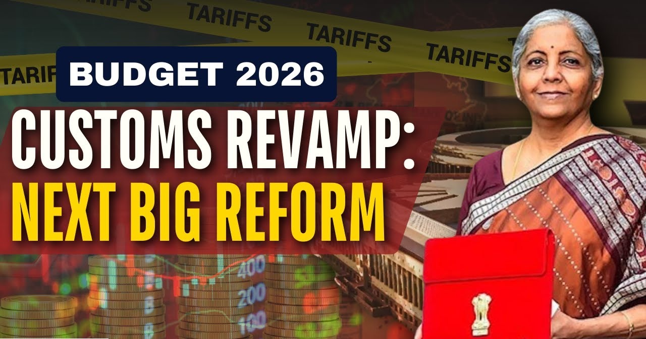 Budget 2026 Customs & Excise Reforms: Tariff Simplification, Green Energy Boost, Consumer Relief