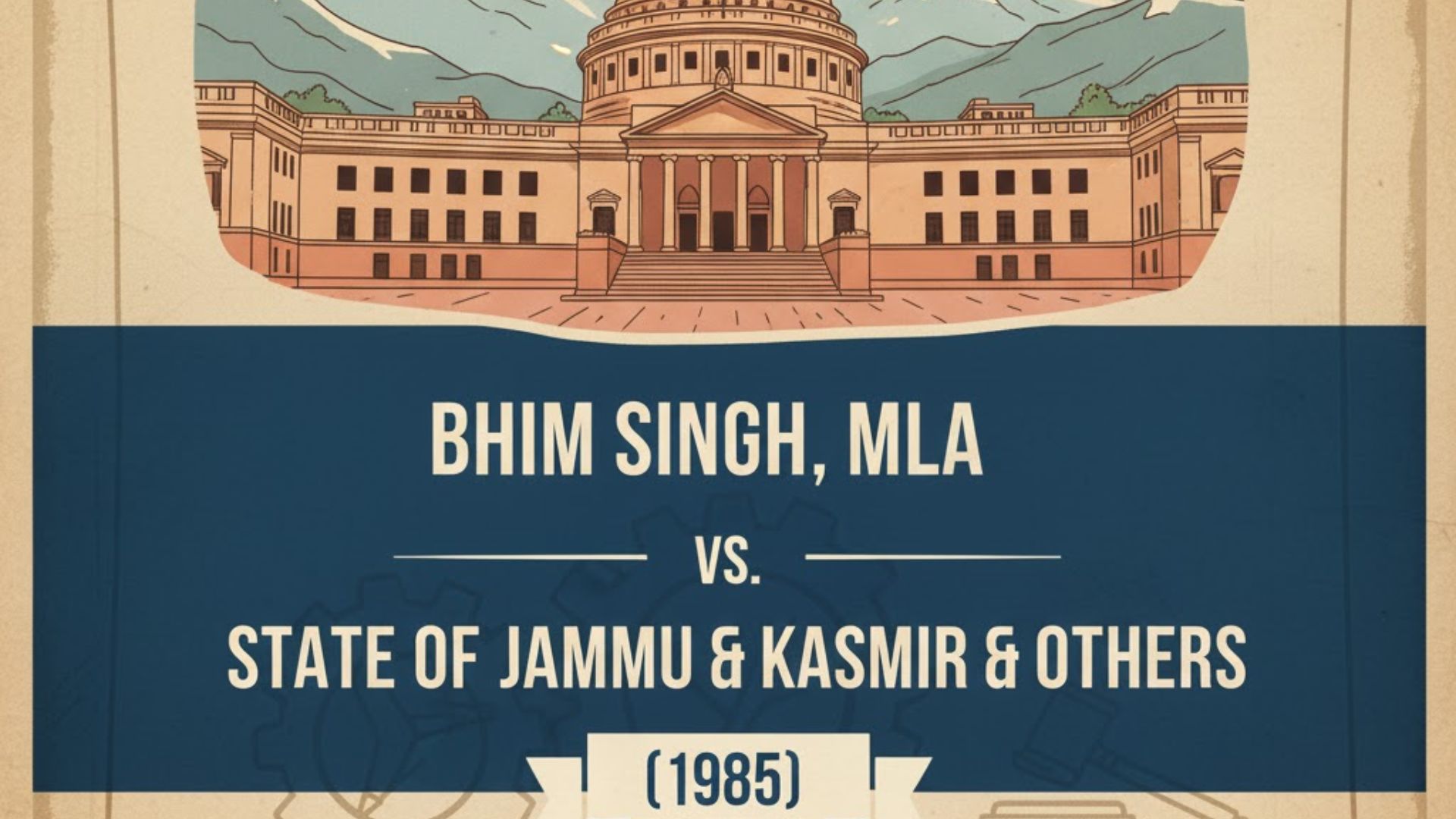Bhim Singh, MLA vs State of Jammu & Kashmir & Others (1985)