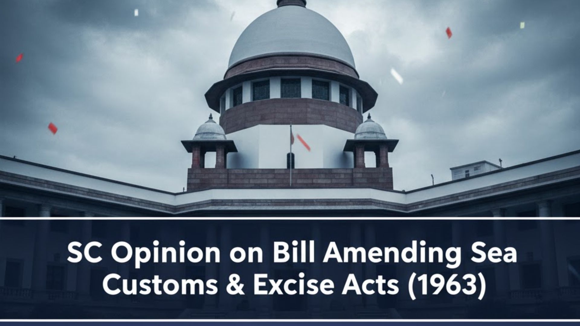 SC Opinion on Bill Amending Sea Customs & Excise Acts (1963)