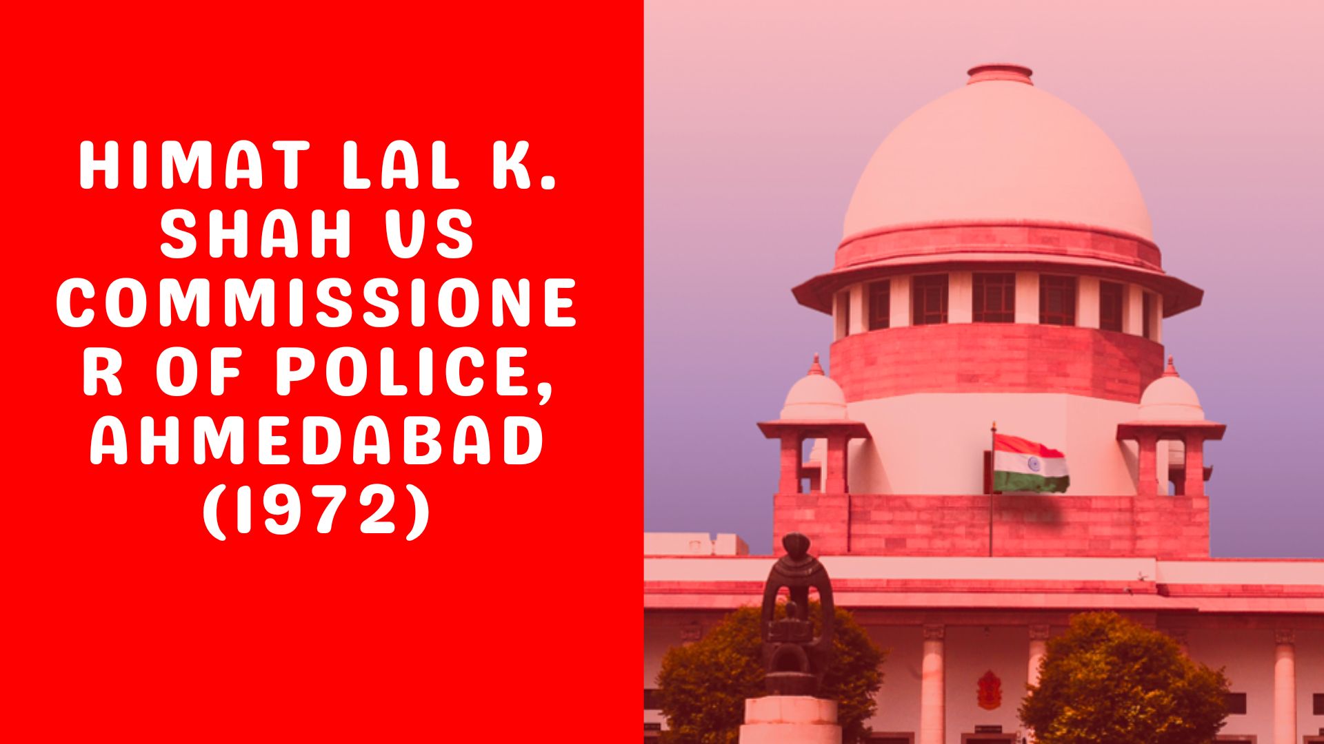 Himat Lal K. Shah Vs Commissioner of Police, Ahmedabad (1972)