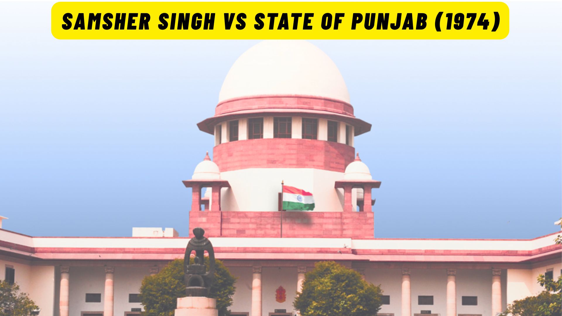 Samsher Singh Vs State of Punjab (1974)