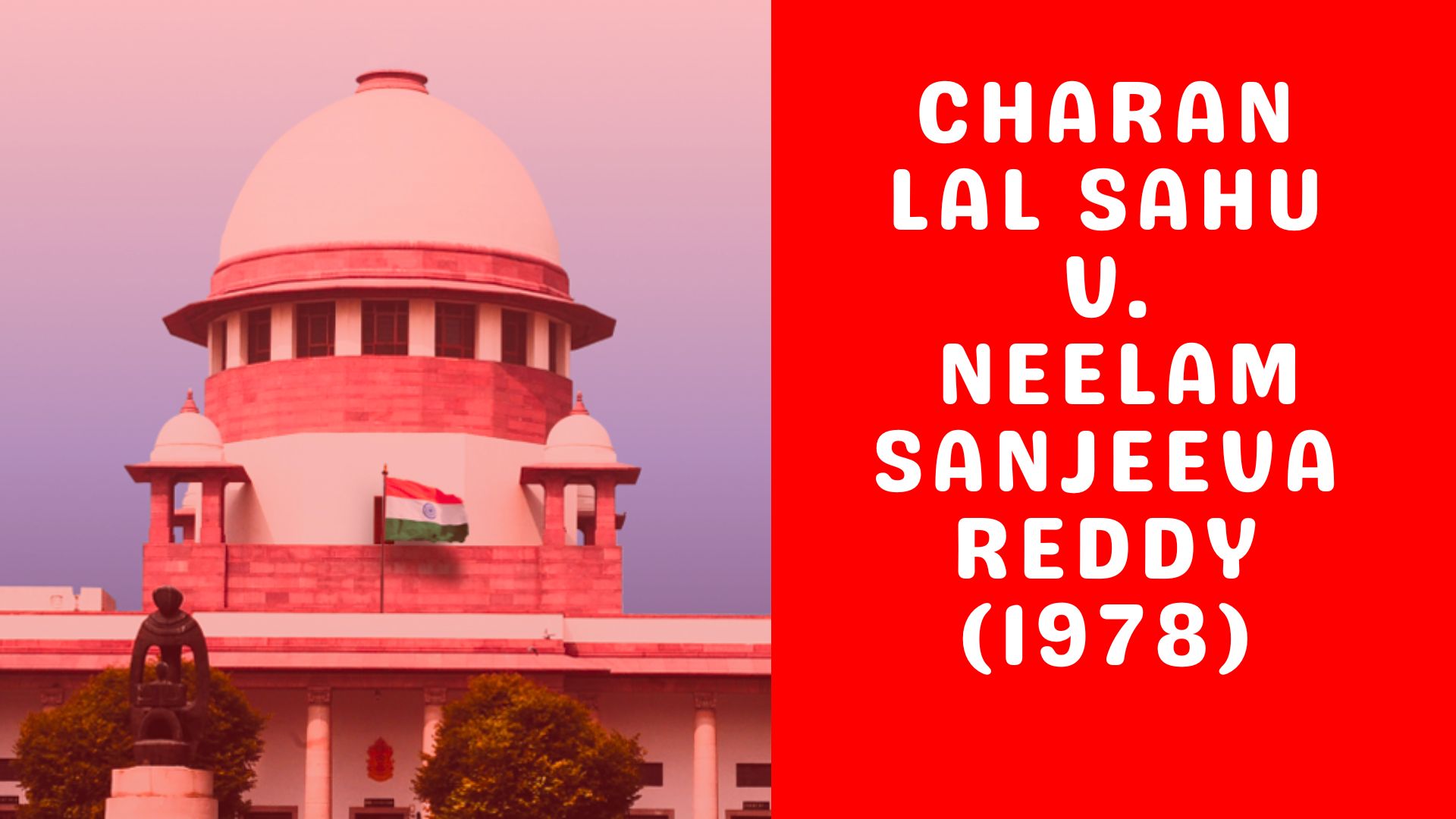 Charan Lal Sahu v. Neelam Sanjeeva Reddy (1978)