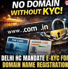 Delhi High Court Mandates e-KYC for Domain Registrations to Stop Fraudulent Websites and Protect Consumers