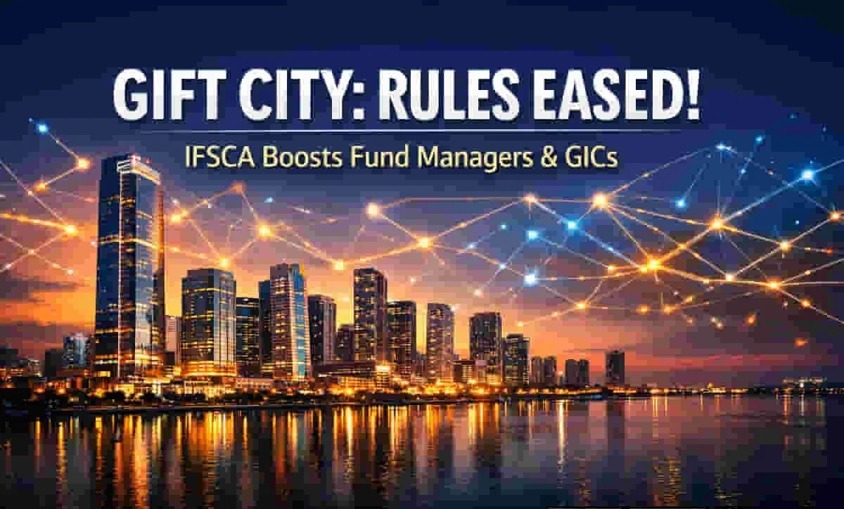 GIFT City Explained: Special Laws and Investor Benefits Under India’s International Financial Services Centre