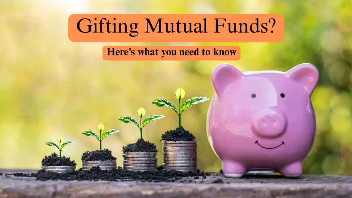 Gifting Mutual Fund Units: How Parents Can Build Wealth and Inheritance for Children in India