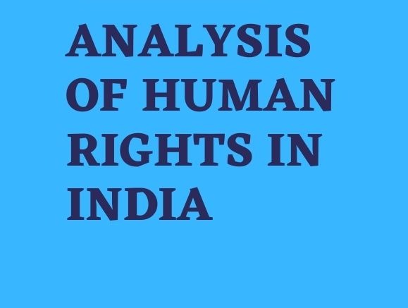 Human Rights in India: Bridging Constitutional Ideals and Ground Realities