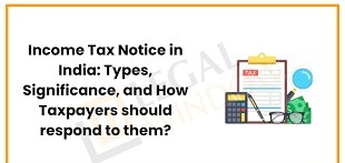 Got an Income Tax Notice? Reasons, Legal Steps, and How to Respond Under IT Act