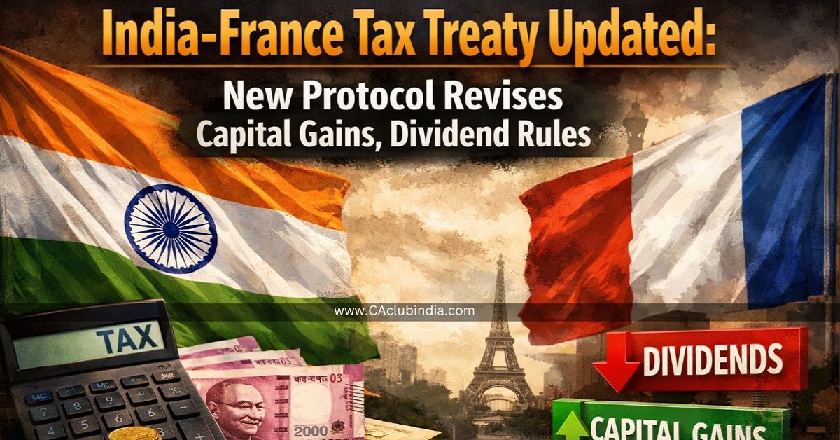 India–France Tax Treaty Amended: Lower Dividend Tax to Boost Trade and Investment