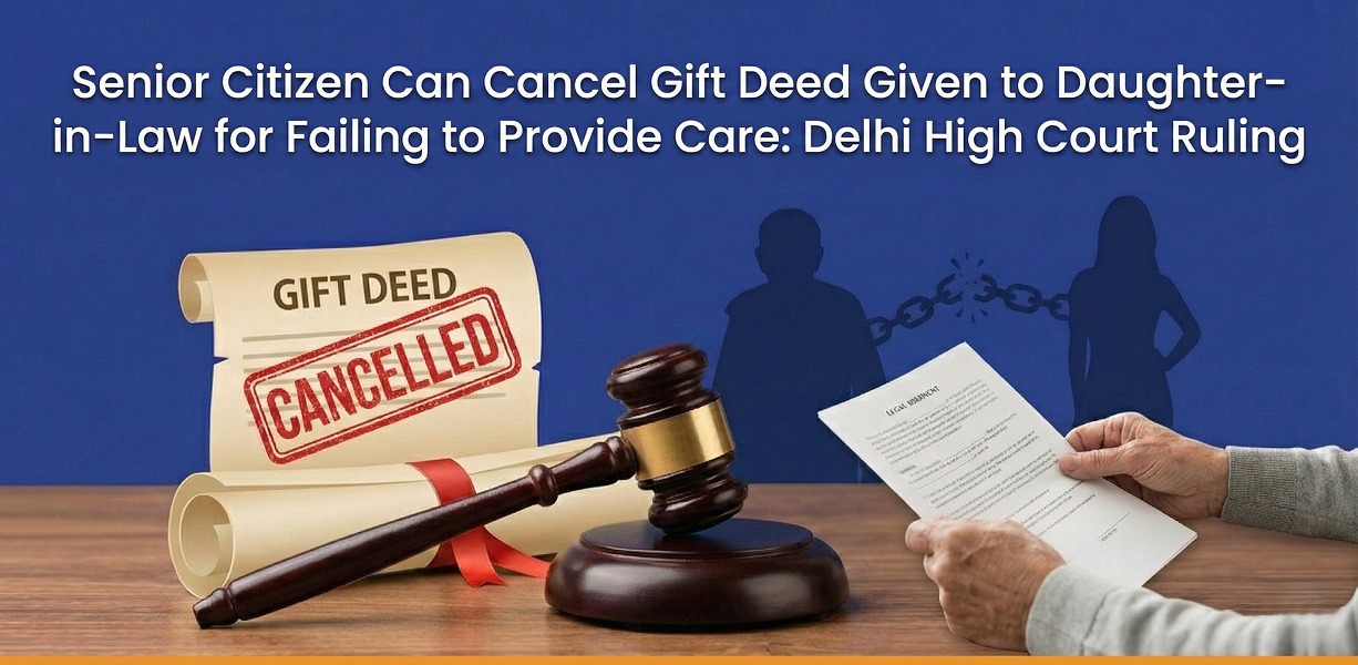 Karnataka High Court Cancels Gift Deed, protects 84-Year-Old Father Neglected by Daughters