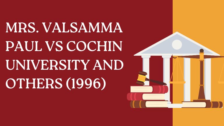 Mrs. Valsamma Paul vs Cochin University and Others (1996)
