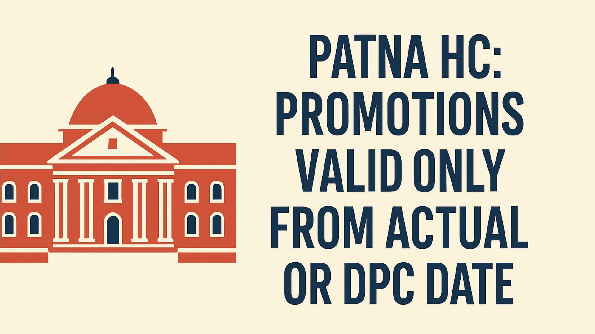 Patna HC: Promotions Valid Only from Actual or DPC Date
