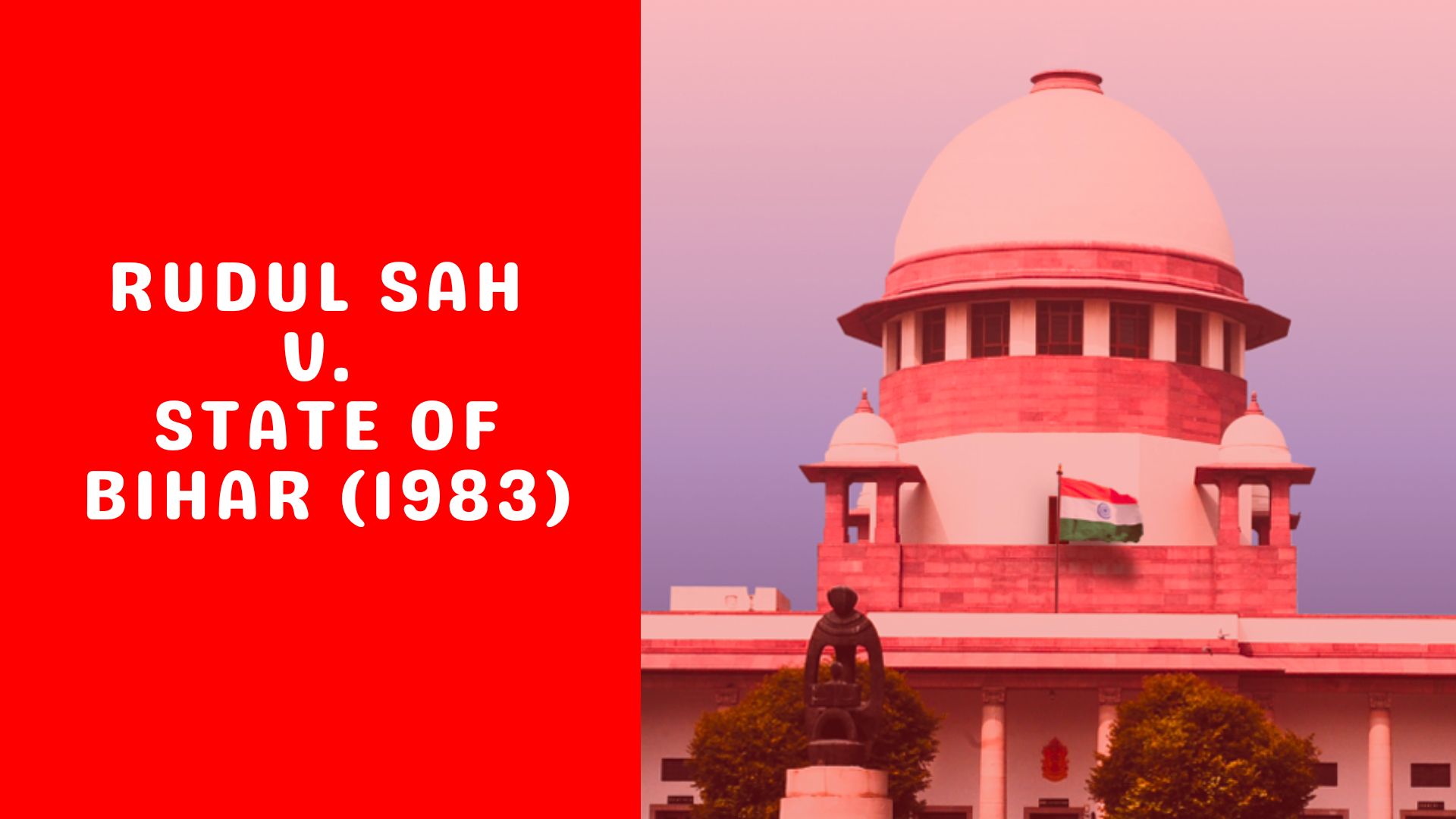 Rudul Sah v. State of Bihar (1983)