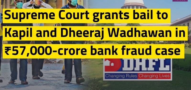 Supreme Court grants bail to DHFL promoters in ₹57,000 crore bank fraud case