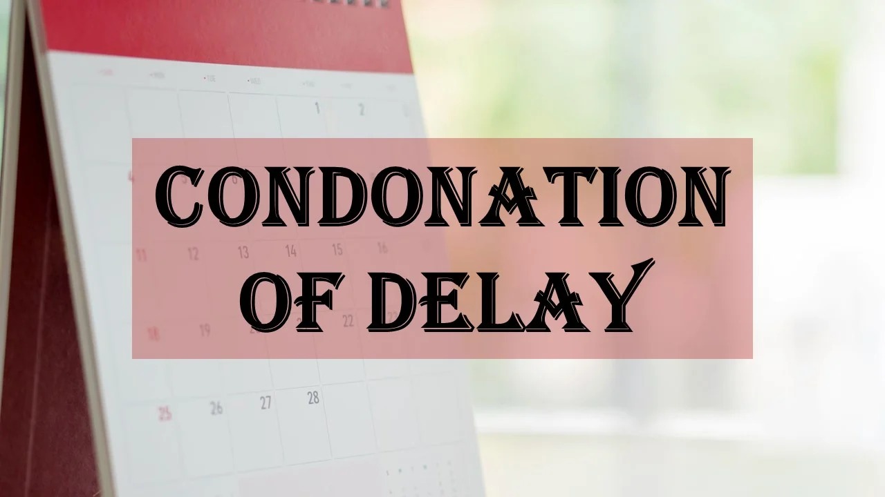 Supreme Court Rules Condonation of Delay Is Not a Right, Entirely Court’s Discretion