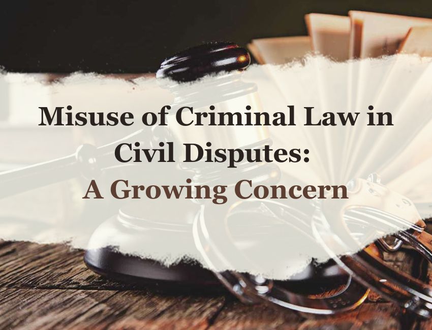 Supreme Court of India Warns: Police and Courts Must Avoid Criminal Charges in Civil Disputes