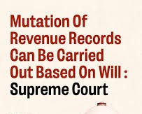 Supreme Court Clarifies: Unchallenged Will Enough for Land Mutation