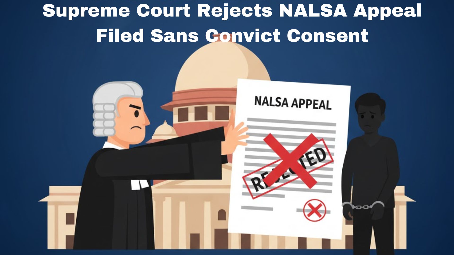 Supreme Court Rejects NALSA Appeal Filed Sans Convict Consent