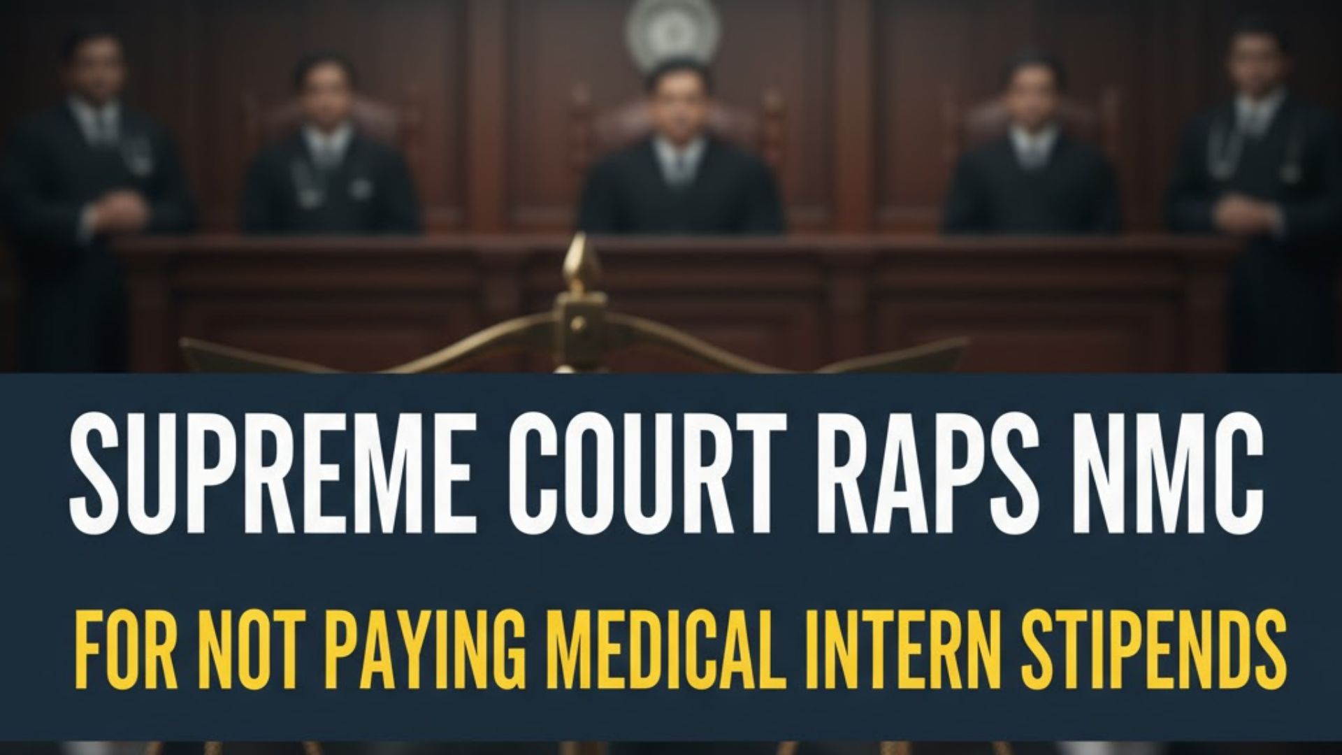 Supreme Court Raps NMC for Not Paying Medical Intern Stipends