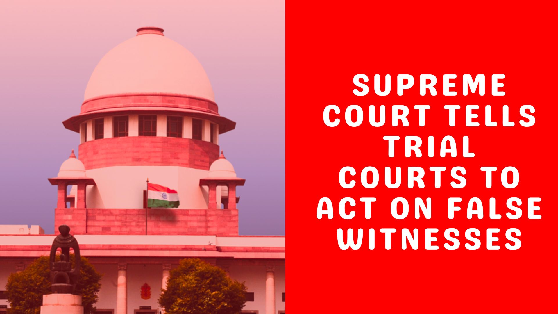 Supreme Court Tells Trial Courts to Act on False Witnesses