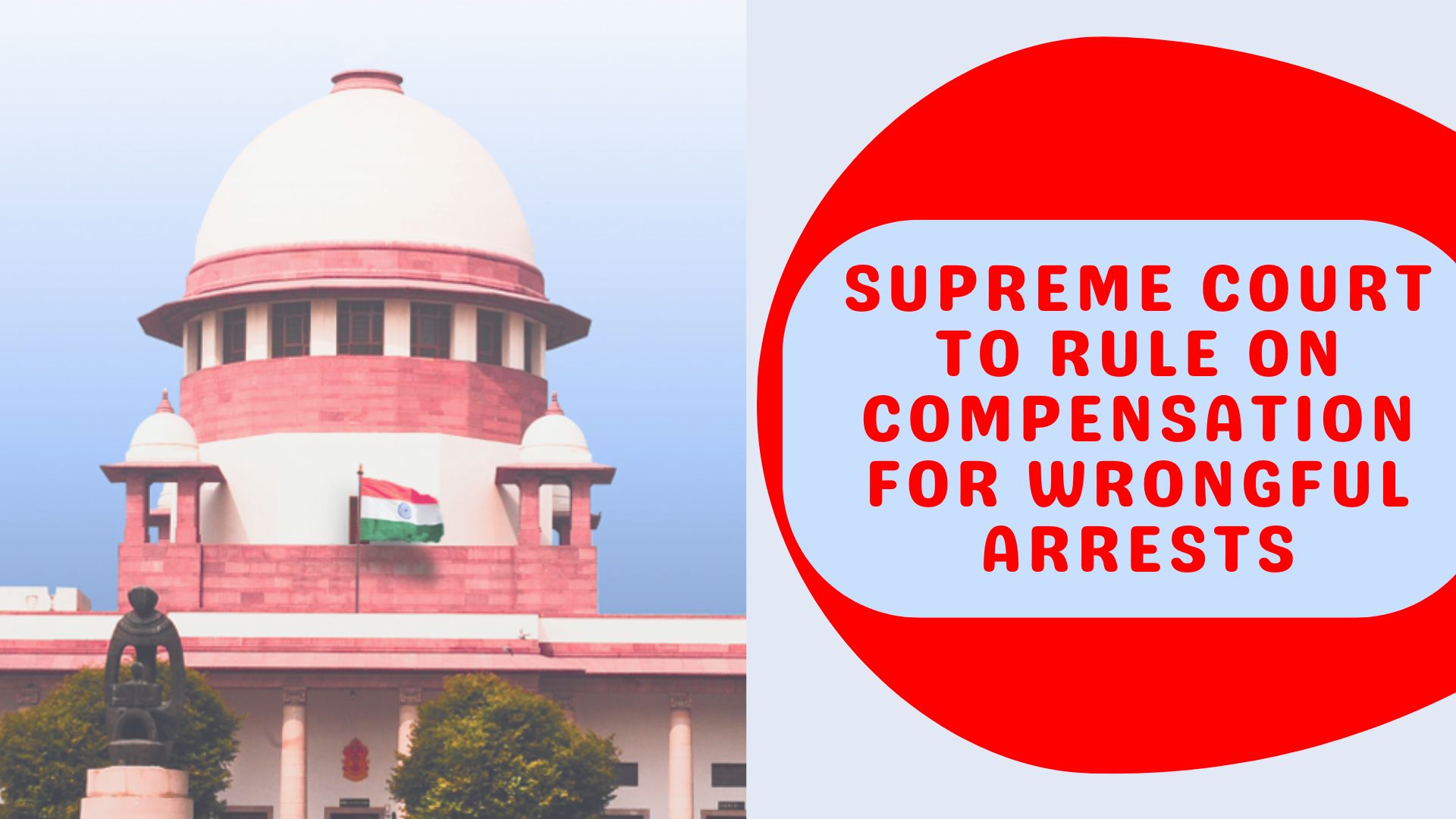 Supreme Court to Rule on Compensation for Wrongful Arrests