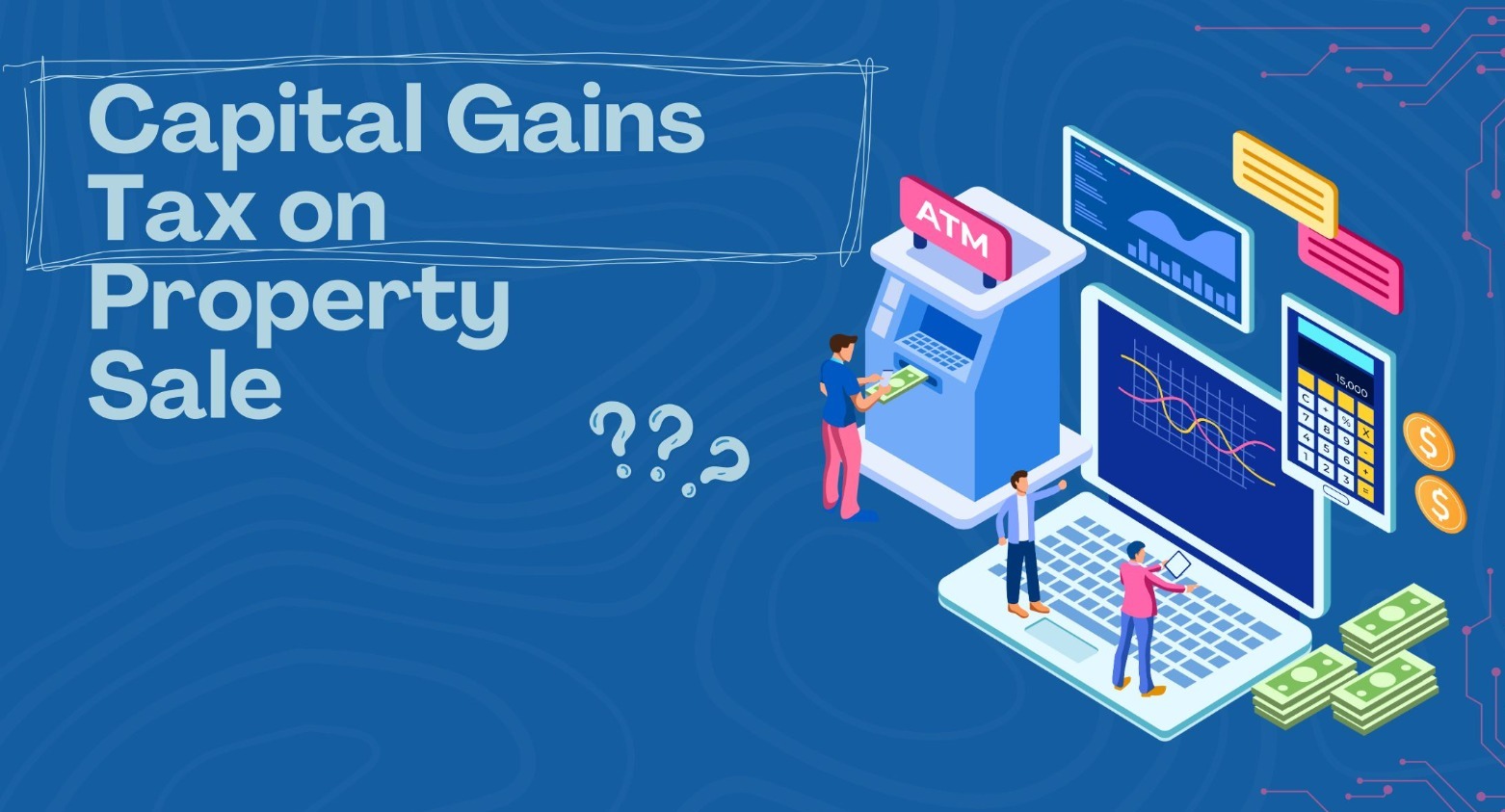 Capital Gains Tax on Property Sales: Supreme Court Tightens the Rules