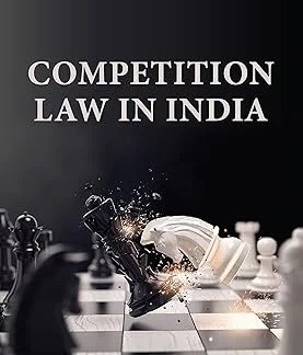 Competition Law in India: Navigating Markets and Monopolies