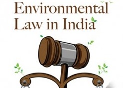 Environmental Law in India: Courts, Climate, and Corporate Responsibility