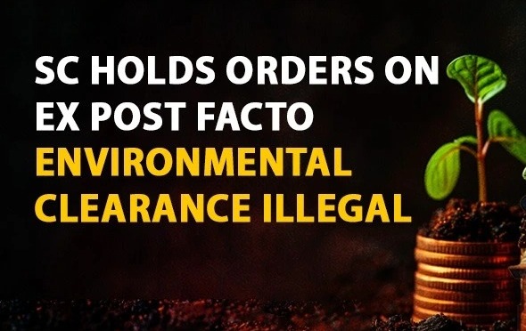 Supreme Court Quashes 2021 Post-Facto Environmental Clearance Memorandum