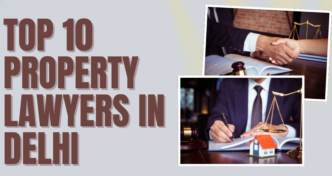 From Deeds to Dreams: How Property Lawyers Simplify Registration in Delhi