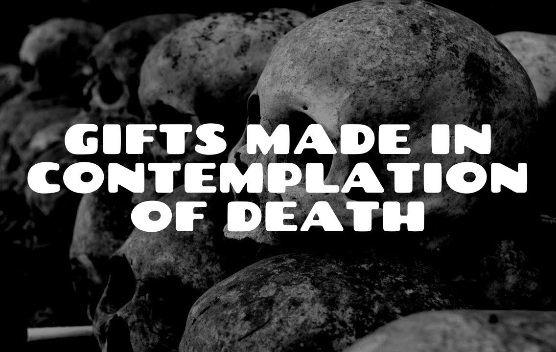 Gifts in Contemplation of Death: A Unique Legal Device