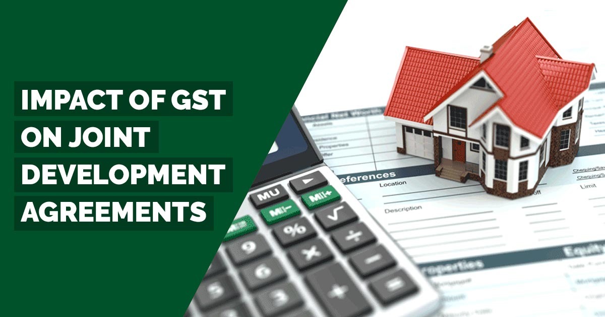 GST on JDAs: Developers and Landowners Still Grapple with Complex Rules