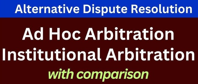 Institutional vs. Ad Hoc Arbitration: Enhancing India's Global Credibility