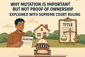 Supreme Court in Samiullah vs. State of Bihar Rules Mutation Does Not Confer Property Ownership