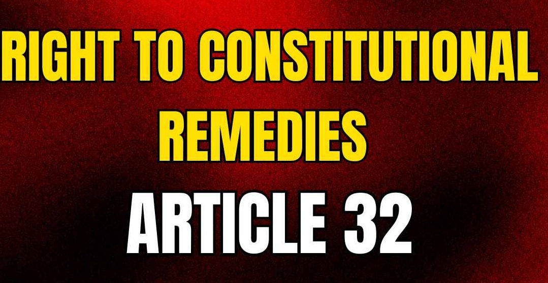 Right to Constitutional Remedies: Ensuring Justice and Liberty