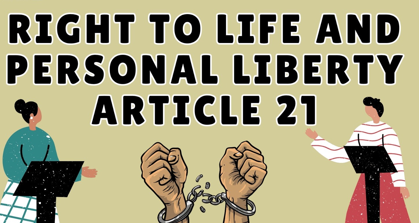 Expanding Horizons of Article 21: The Right to Life and Personal Liberty