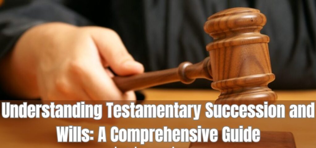 Testamentary Succession in India: Rules, Reach, and Restrictions