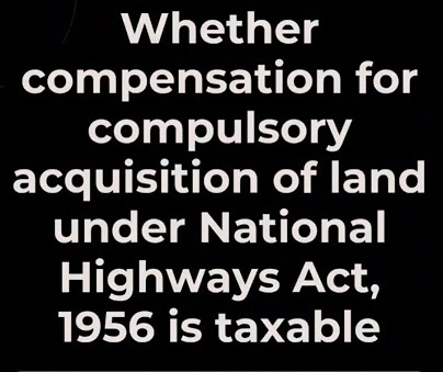 ITAT Rajkot Shields Landowners from Double Taxation on Land Compensation